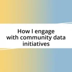 How I engage with community data initiatives