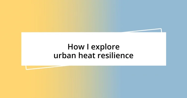 How I explore urban heat resilience