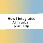 How I integrated AI in urban planning