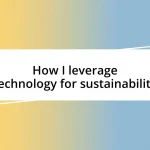 How I leverage technology for sustainability