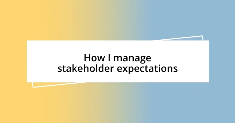 How I manage stakeholder expectations