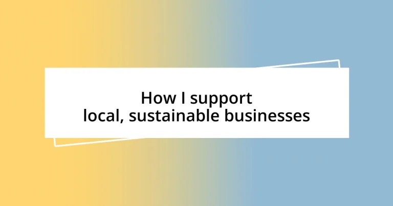 How I support local, sustainable businesses