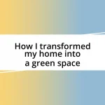 How I transformed my home into a green space