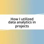 How I utilized data analytics in projects