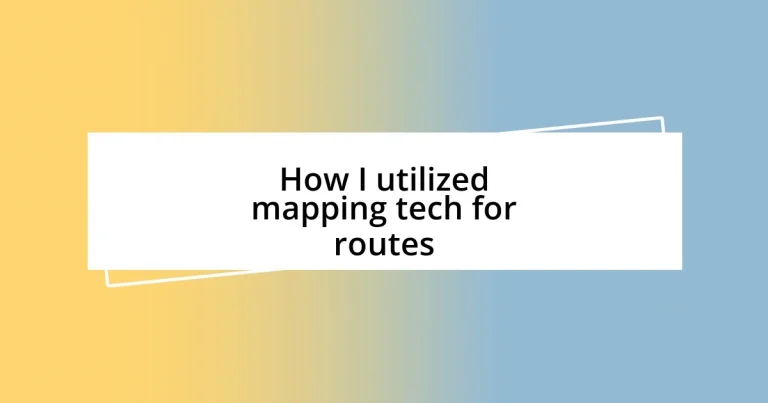 How I utilized mapping tech for routes