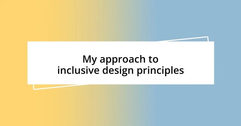 My approach to inclusive design principles