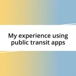 My experience using public transit apps