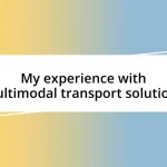 My experience with multimodal transport solutions