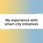 My experience with smart city initiatives