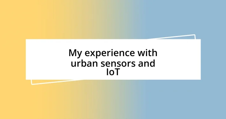 My experience with urban sensors and IoT