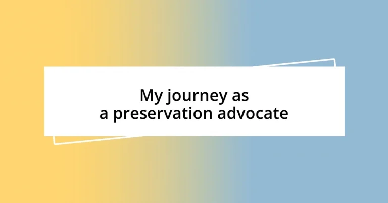 My journey as a preservation advocate