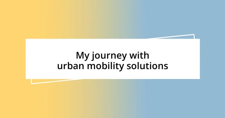 My journey with urban mobility solutions