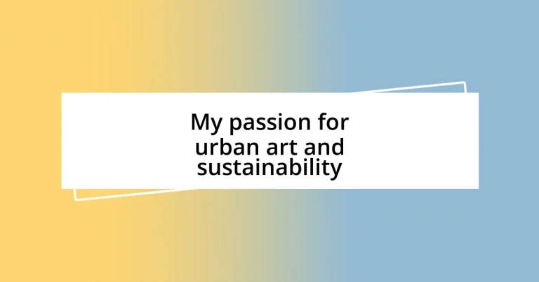 My passion for urban art and sustainability