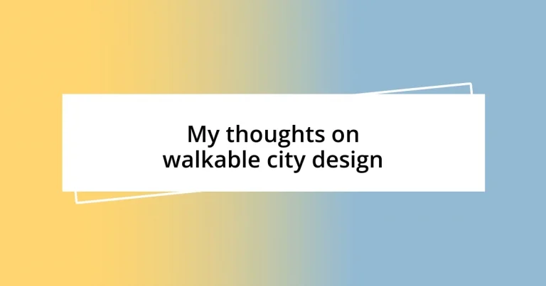 My thoughts on walkable city design