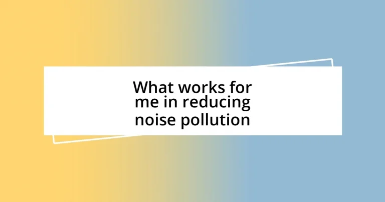 What works for me in reducing noise pollution