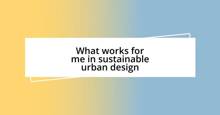 What works for me in sustainable urban design