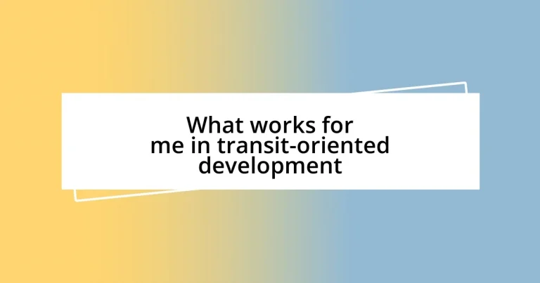 What works for me in transit-oriented development