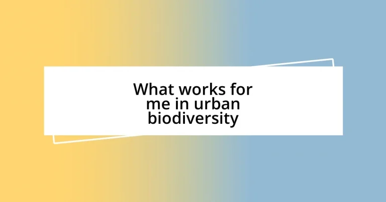 What works for me in urban biodiversity