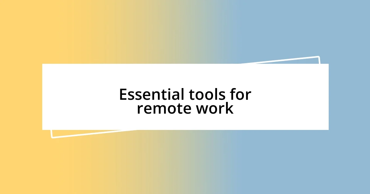 Essential tools for remote work