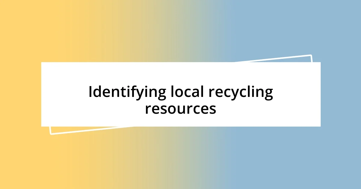 Identifying local recycling resources