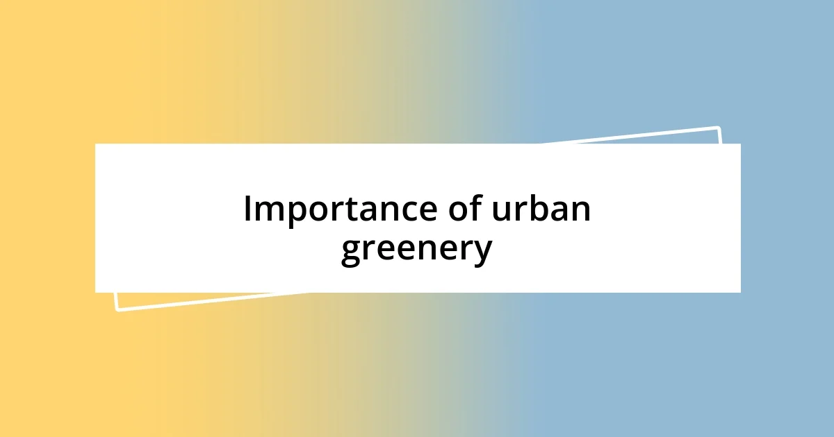 Importance of urban greenery