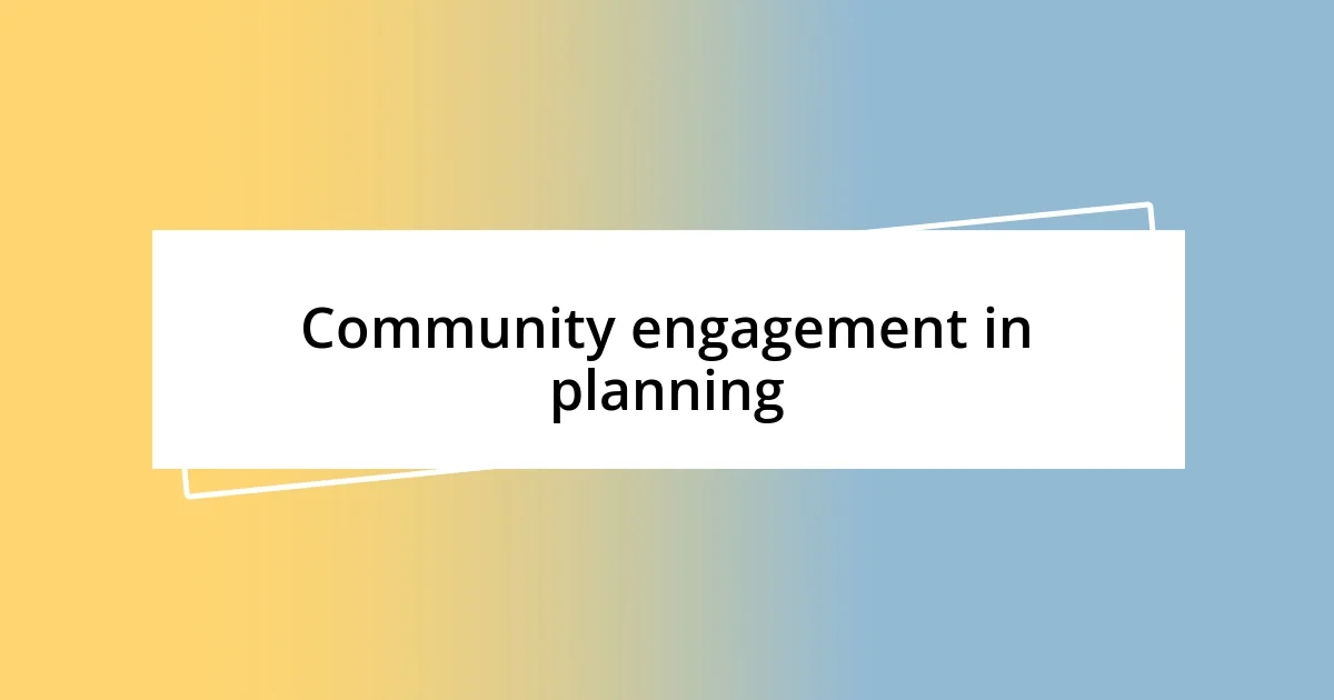 Community engagement in planning