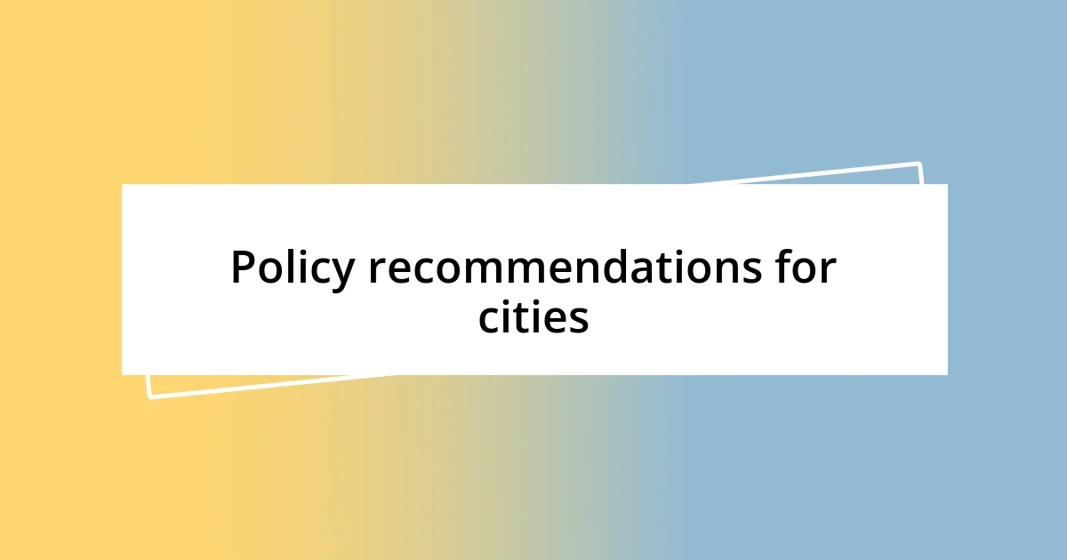 Policy recommendations for cities