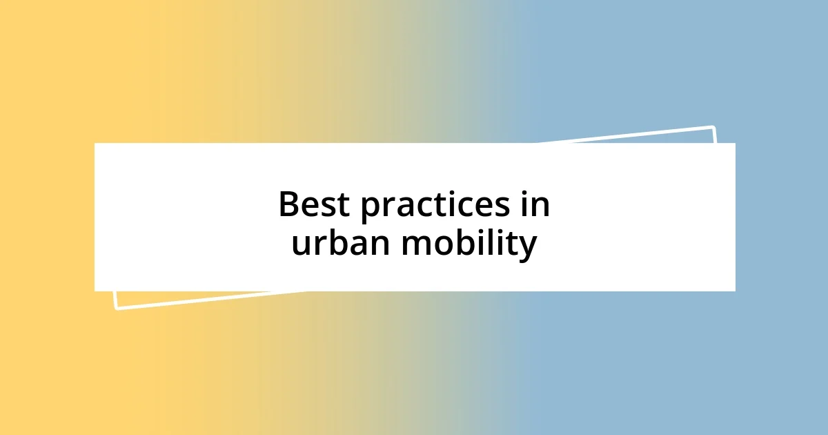 Best practices in urban mobility