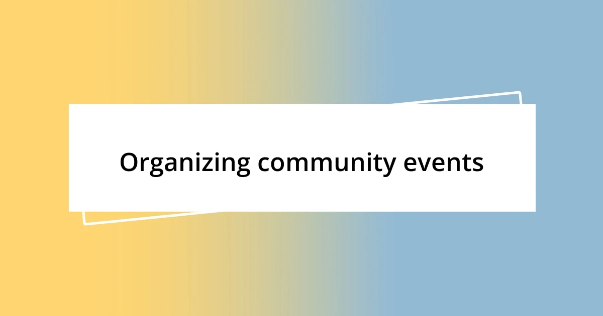 Organizing community events