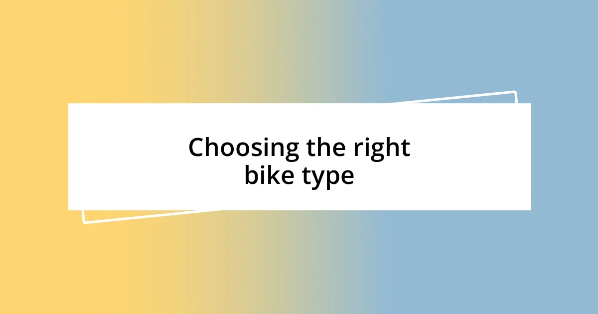 Choosing the right bike type