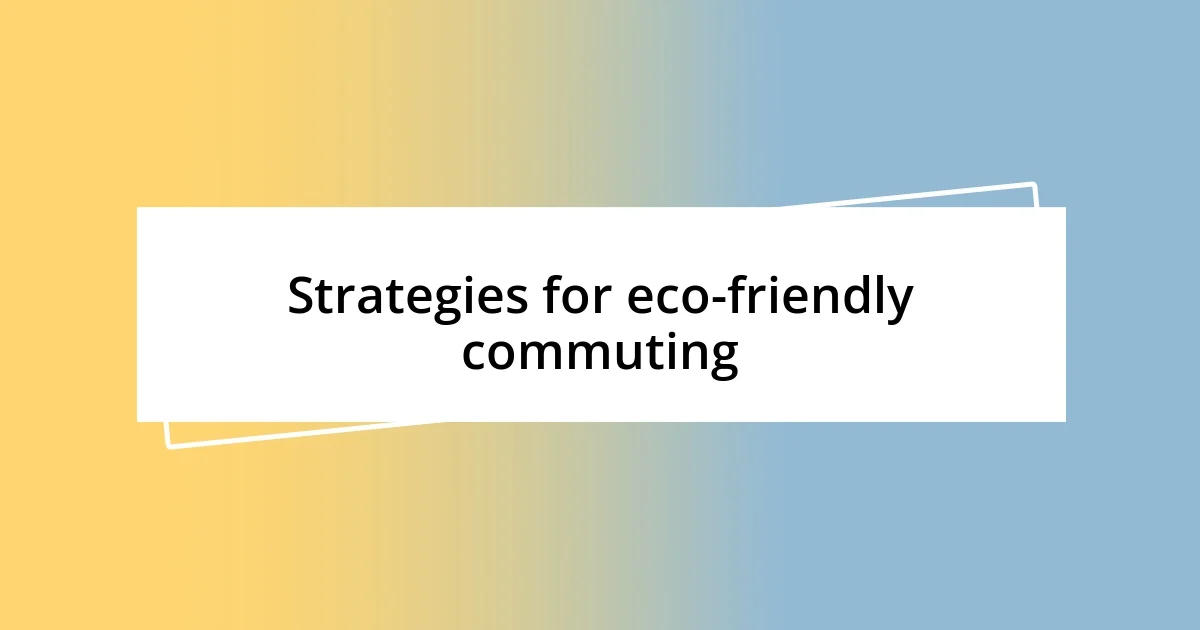 Strategies for eco-friendly commuting