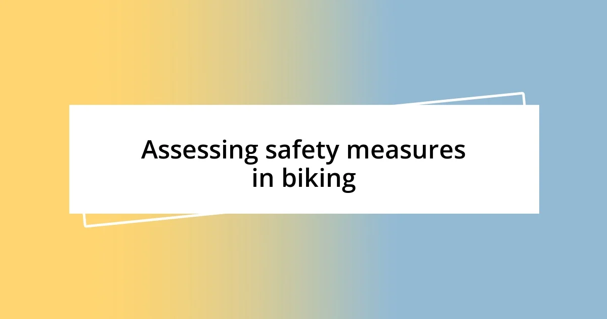 Assessing safety measures in biking