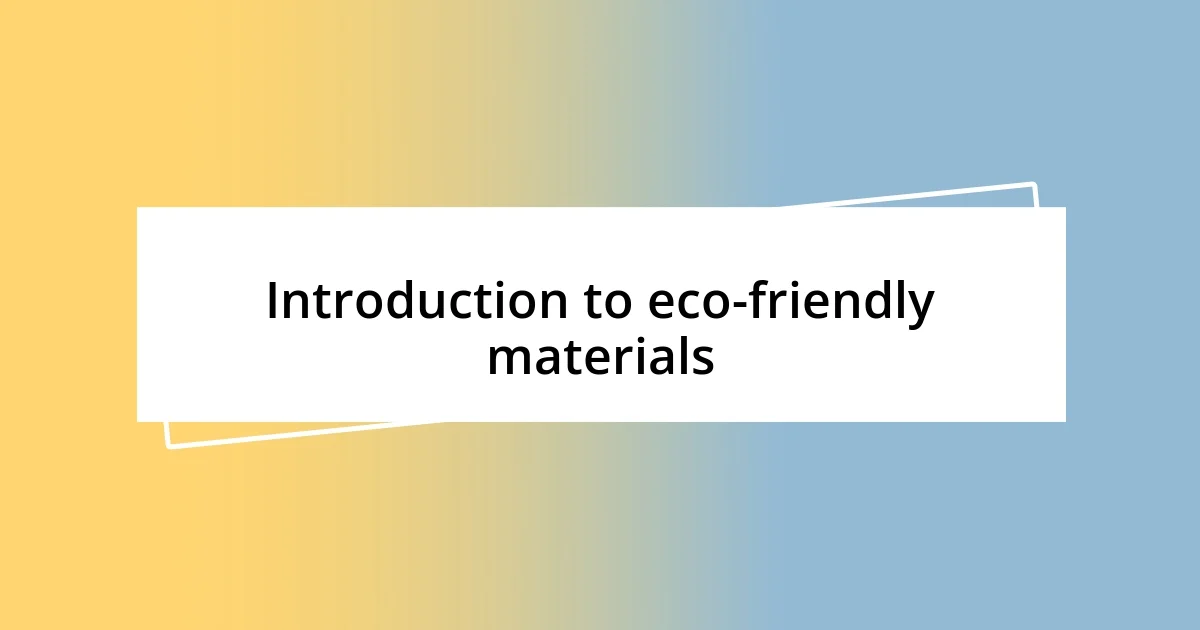 Introduction to eco-friendly materials