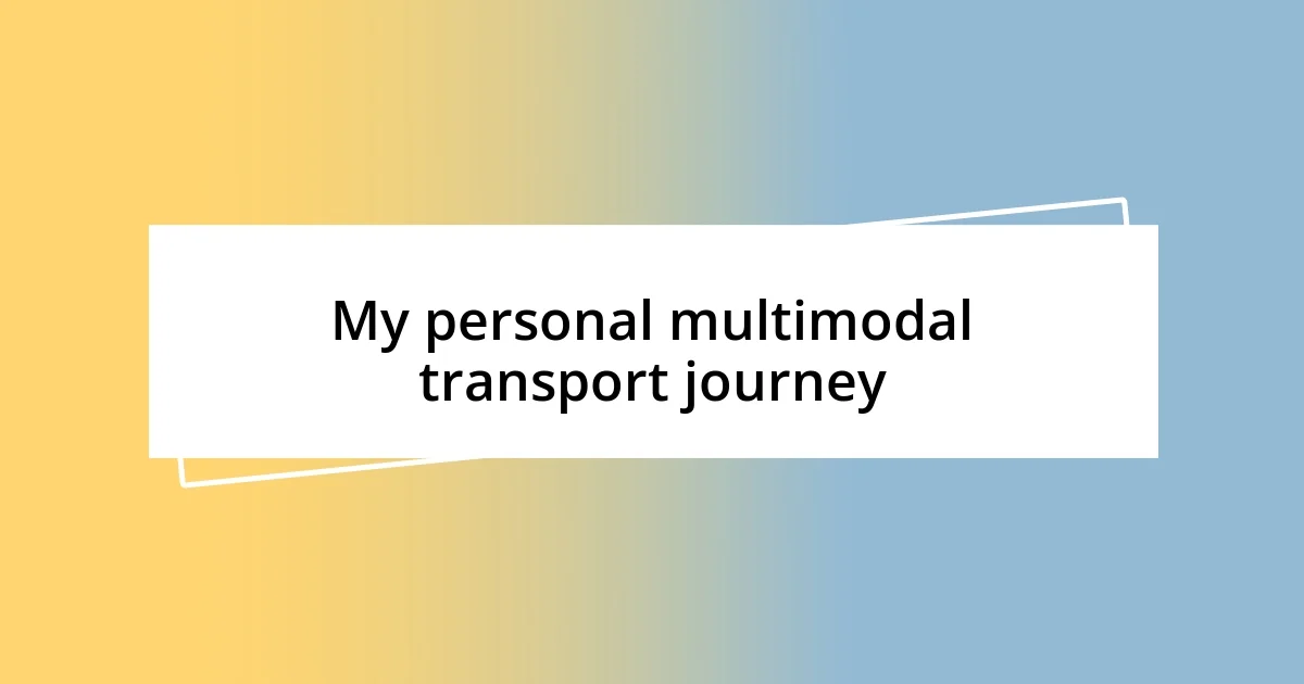 My personal multimodal transport journey