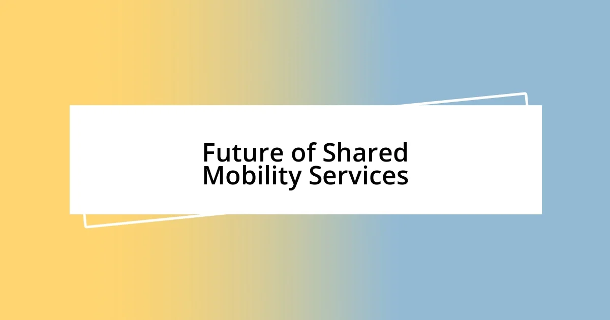 Future of Shared Mobility Services