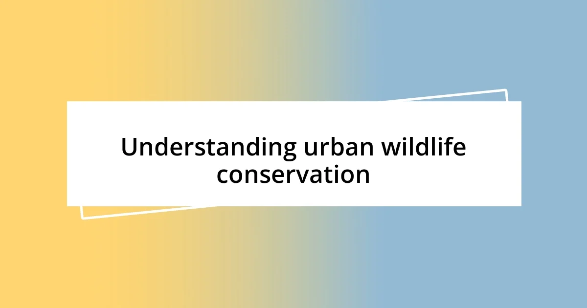 Understanding urban wildlife conservation