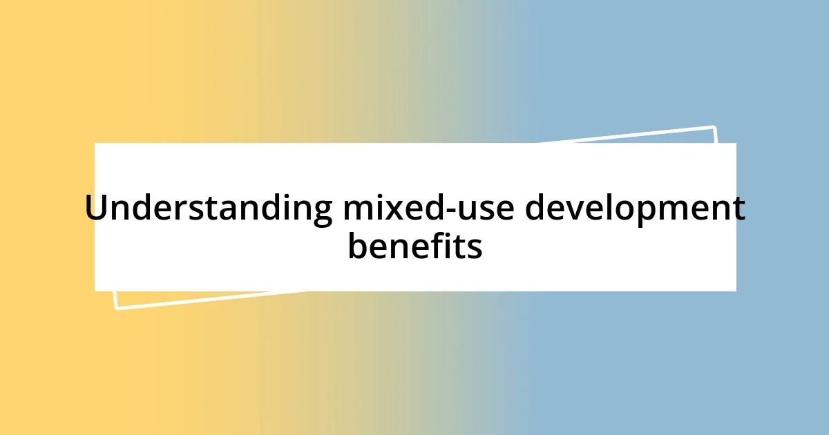 Understanding mixed-use development benefits