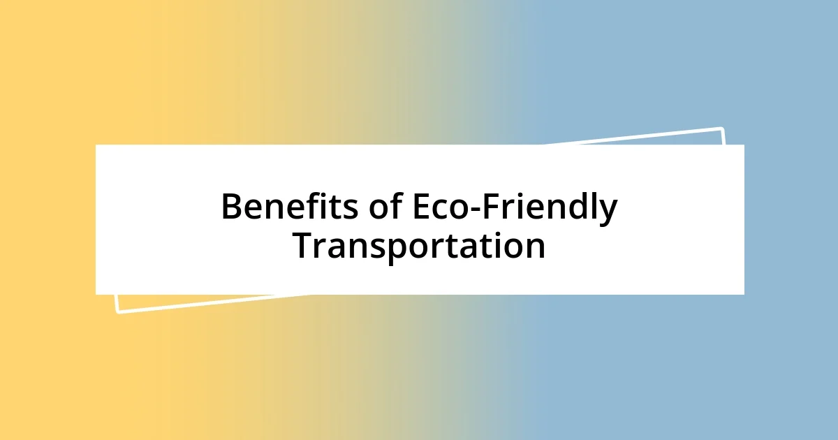 Benefits of Eco-Friendly Transportation