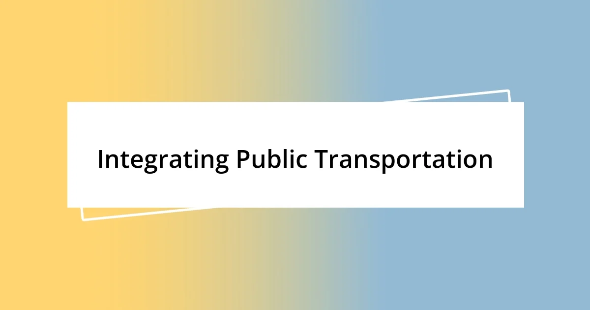 Integrating Public Transportation