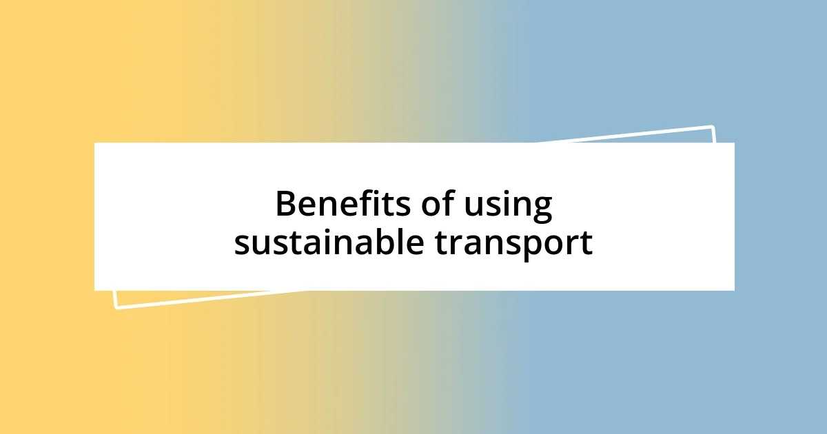 Benefits of using sustainable transport