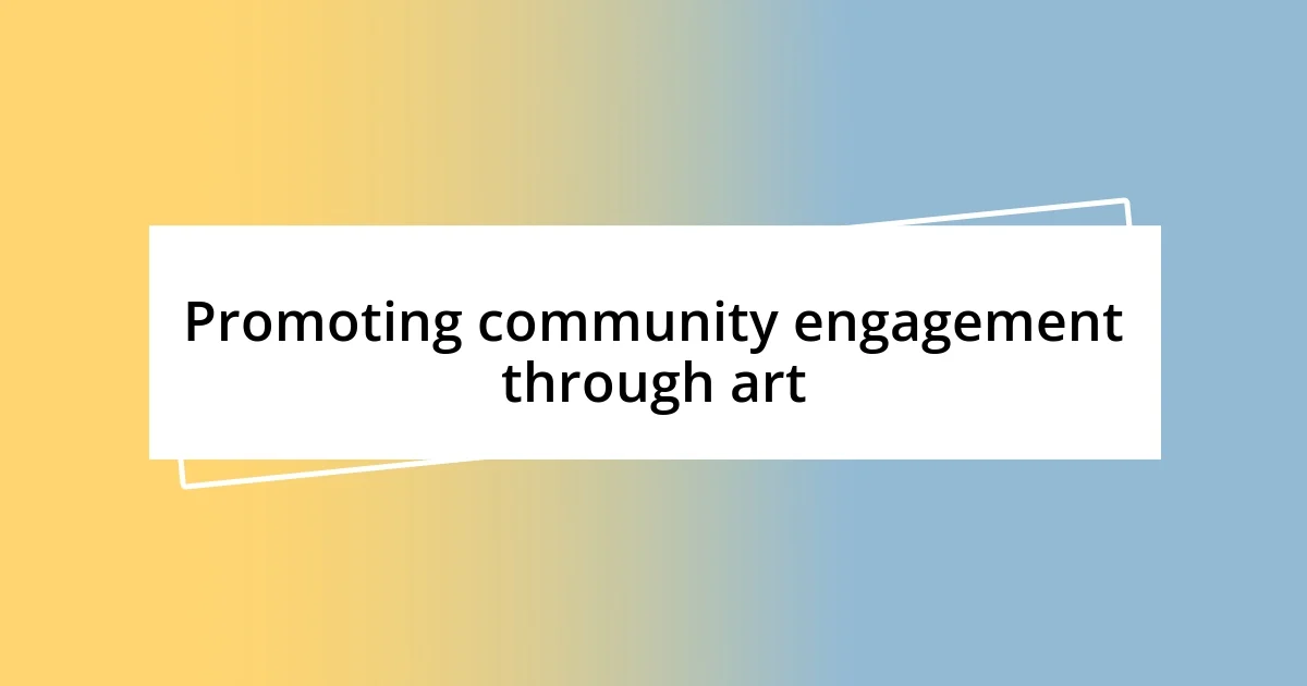 Promoting community engagement through art