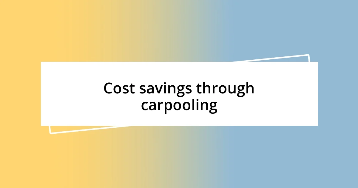 Cost savings through carpooling