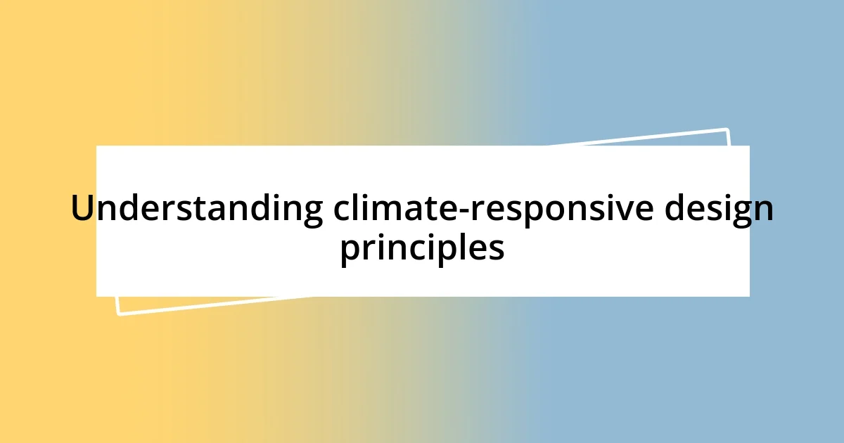 Understanding climate-responsive design principles