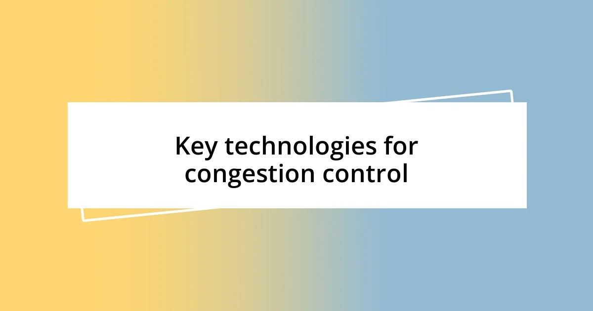 Key technologies for congestion control