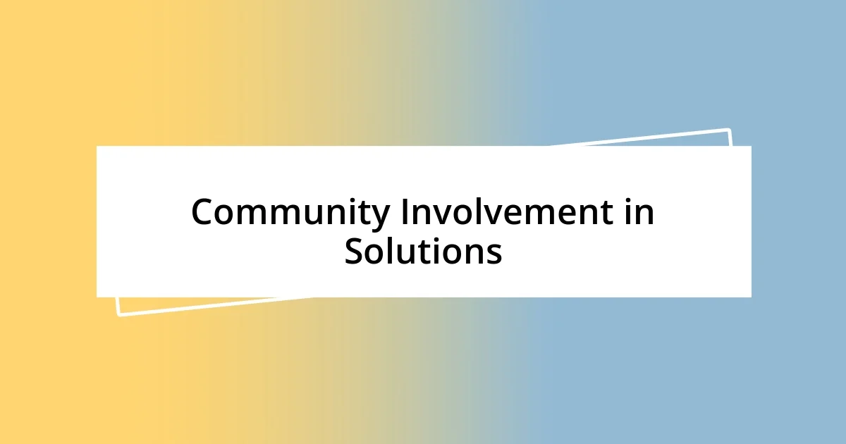 Community Involvement in Solutions