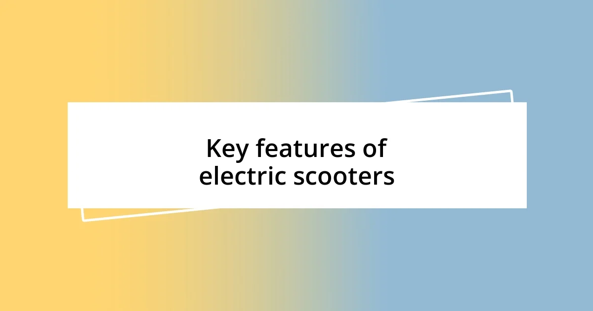 Key features of electric scooters