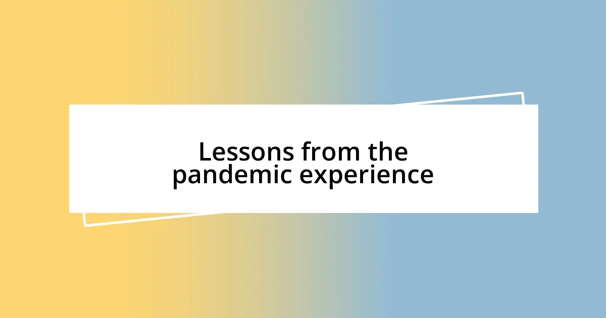 Lessons from the pandemic experience