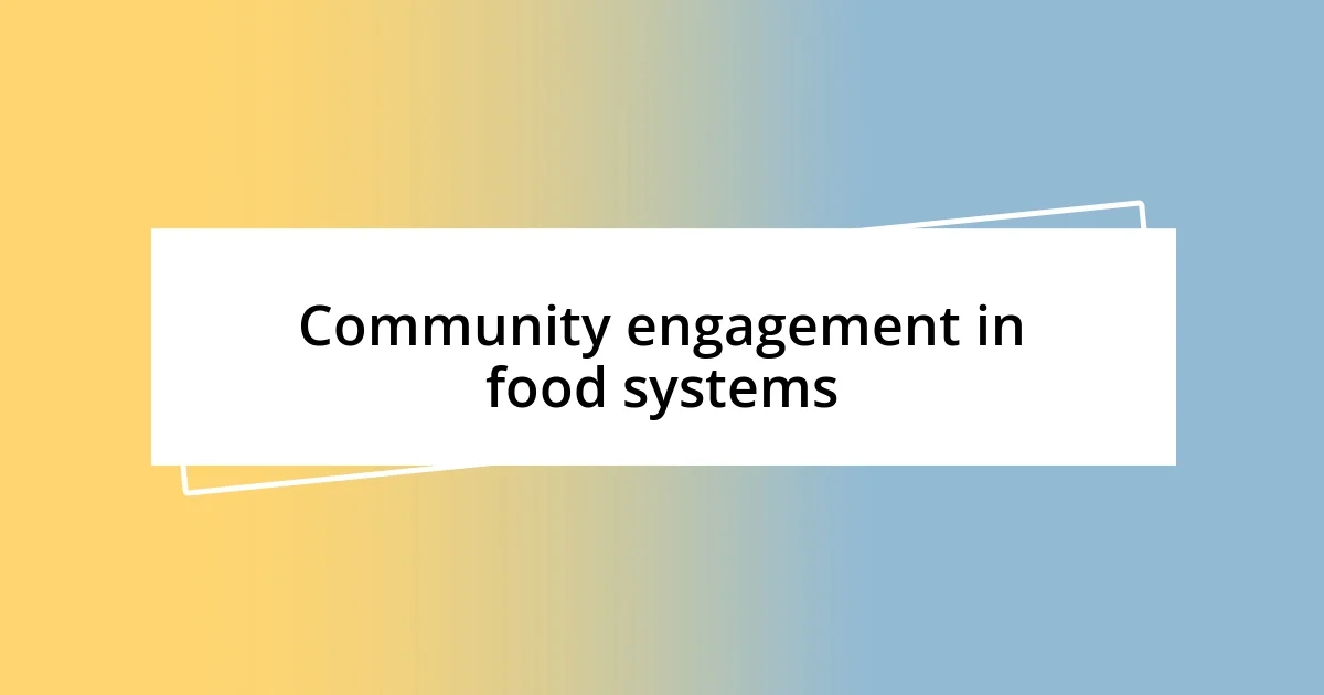 Community engagement in food systems