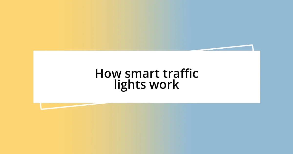 How smart traffic lights work